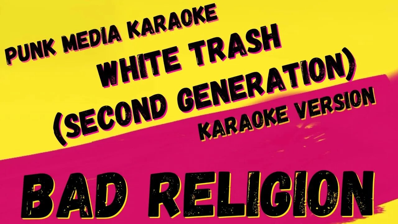 BAD RELIGION ✴ WHITE TRASH (SECOND GENERATION) ✴ KARAOKE INSTRUMENTAL ✴ PMK