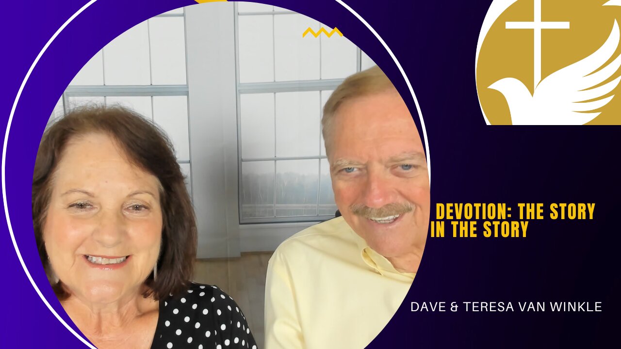Devotion: The Story In The Story | Dave & Teresa Van Winkle