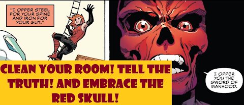Clean Your Room! Tell the Truth! And Embrace the Red Skull!