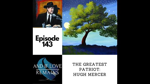 Episode 143 - The Greatest Patriot: Hugh Mercer