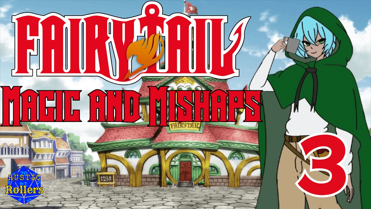 Fairy Tail: Magic and Mishaps Ep. 3 | Rustic Rollers