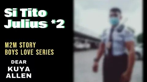 TIto Julius, Kapit bahay namin na sekyu *2 | Dear Kuya Allen | Boys love Tagalog
