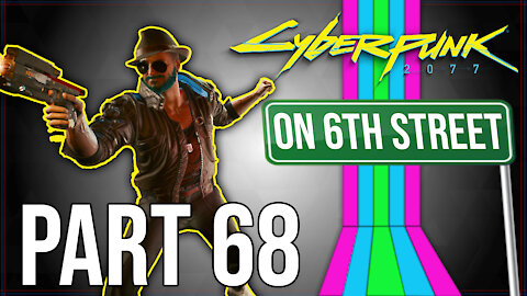 Cyberpunk 2077 on 6th Street Part 68