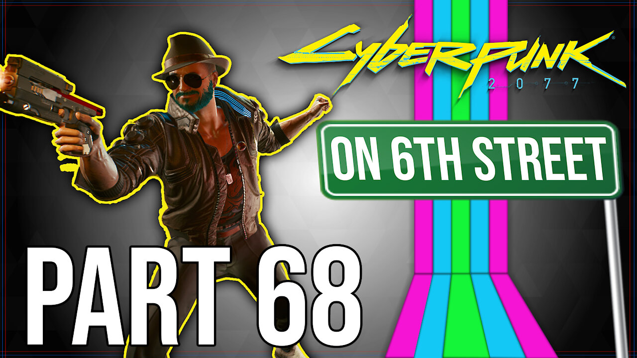 Cyberpunk 2077 on 6th Street Part 68