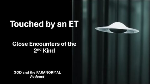 Episode 20 (Nov 8, 2024) - “Touched by an ET: Close Encounters of the 2nd Kind.”