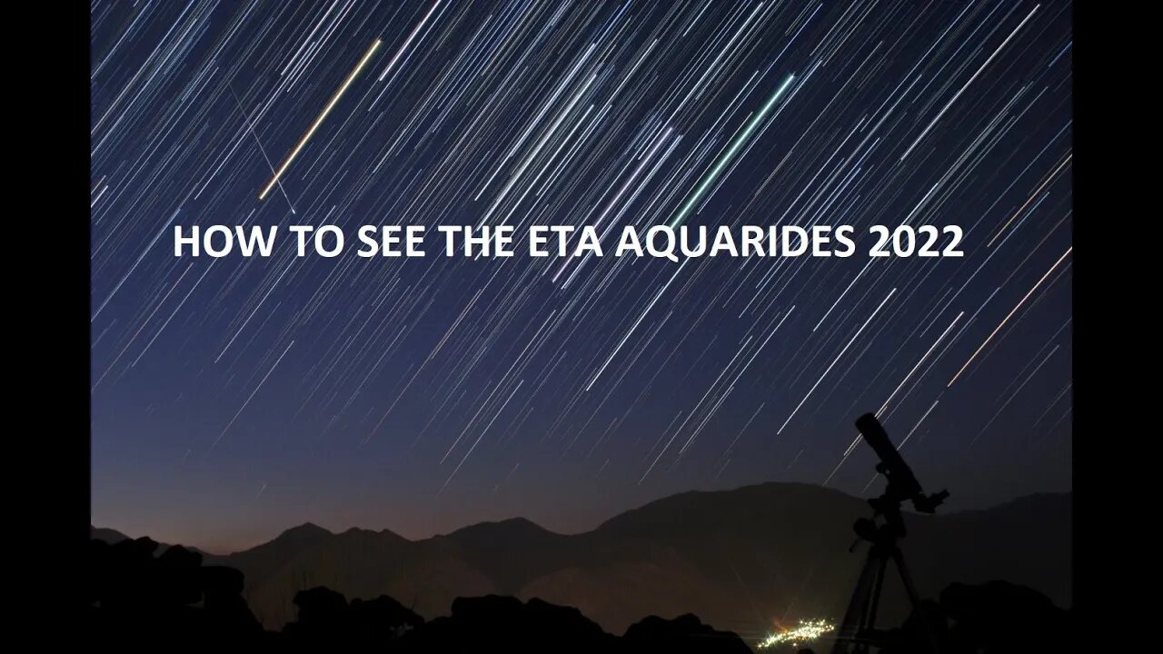 How to see the Eta Aquarid Meteor shower of 2022