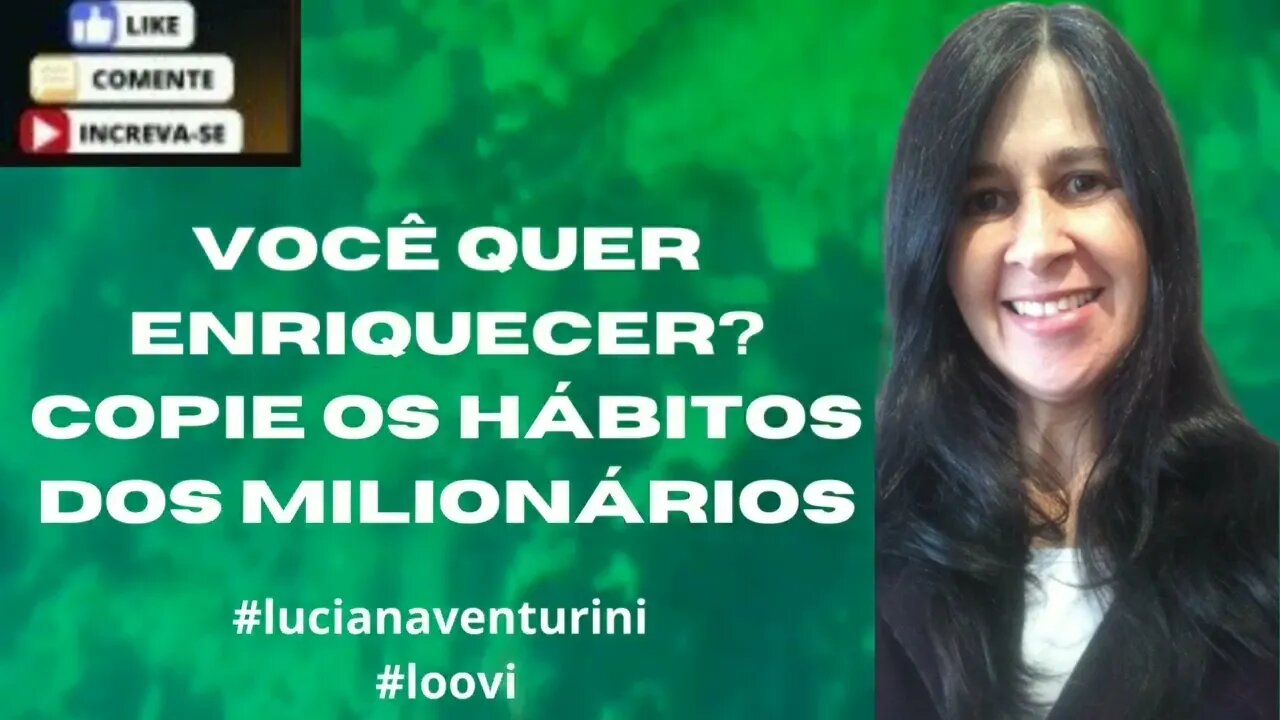 Você quer enriquecer? Copie os hábitos dos milionários - Bob Proctor #lucianaventurini #loovi