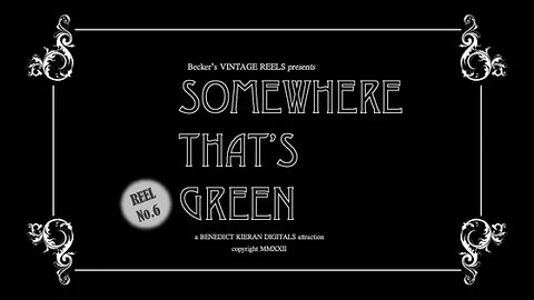 Somewhere That's Green {Becker's Vintage Reels - Reel 6}