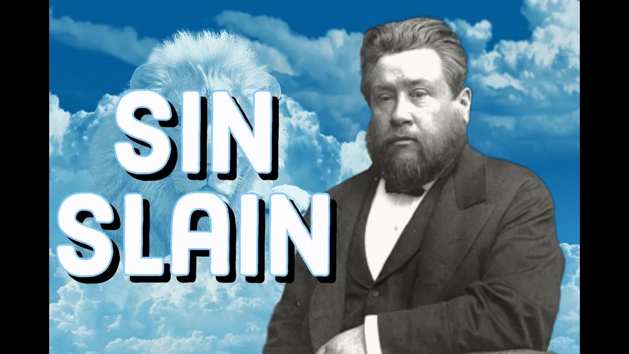 Sin Slain - Charles Spurgeon Sermon (C.H. Spurgeon) | Christian Audiobook | Sin is Slain