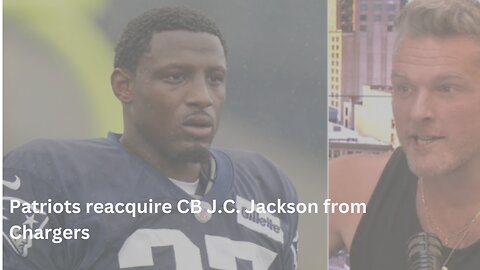 Patriots acquiring CB J.C. Jackson from Chargers with rookie Christian