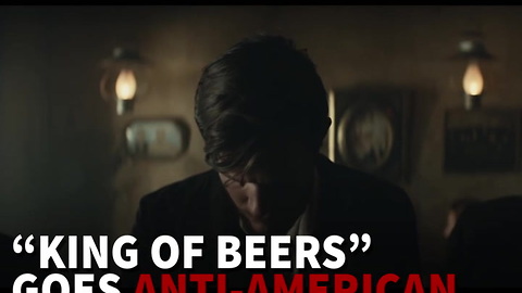 King Of Beers Goes Anti-American With Disgraceful SuperBowl Ad