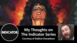 My Thoughts on The Indicator Series (Courtesy of Dabion Donaldson) [With Bloopers]