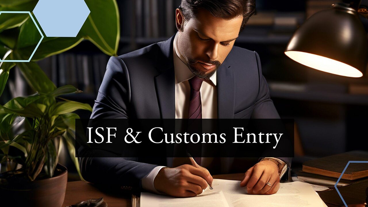 Mastering ISF: Understanding the Link to Customs Entry Processes