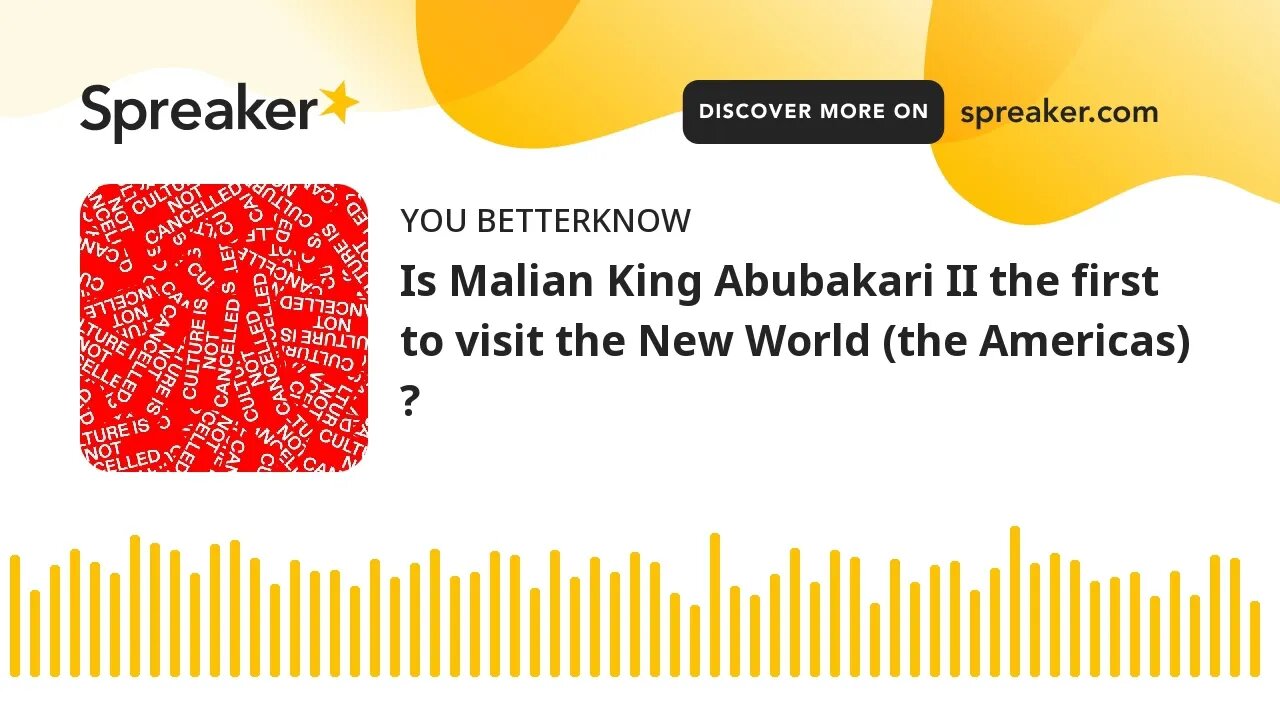 Is Malian King Abubakari II the first to visit the New World (the Americas) ?