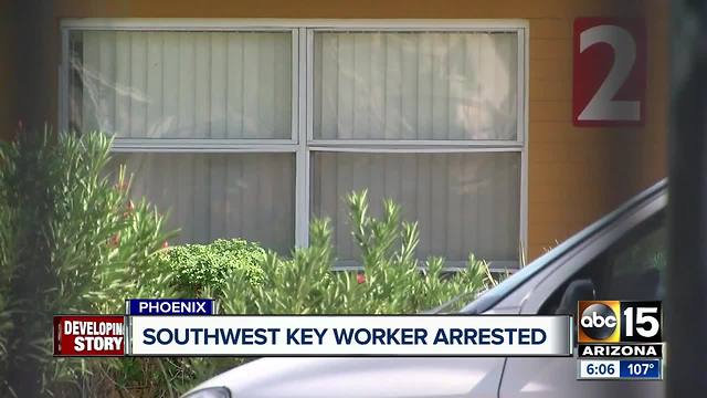 Southwest Key worker arrested in Phoenix