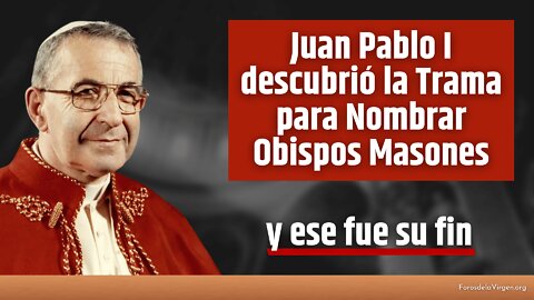 Juan Pablo I descubrió la Trama para Nombrar Obispos Masones y ese fue su fin