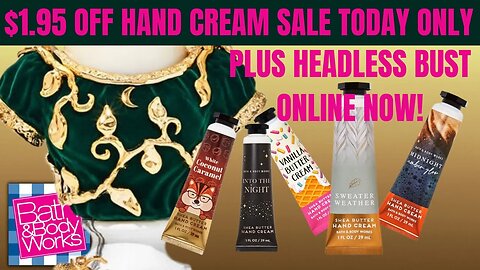 $1.95 HAND CREAM SALE! | PLUS HEADLESS BUST PEDESTAL ONLINE! | WEBSITE WALK THRU! #bathandbodyworks