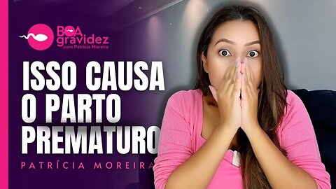 O que causa o parto prematuro, causas e sintomas