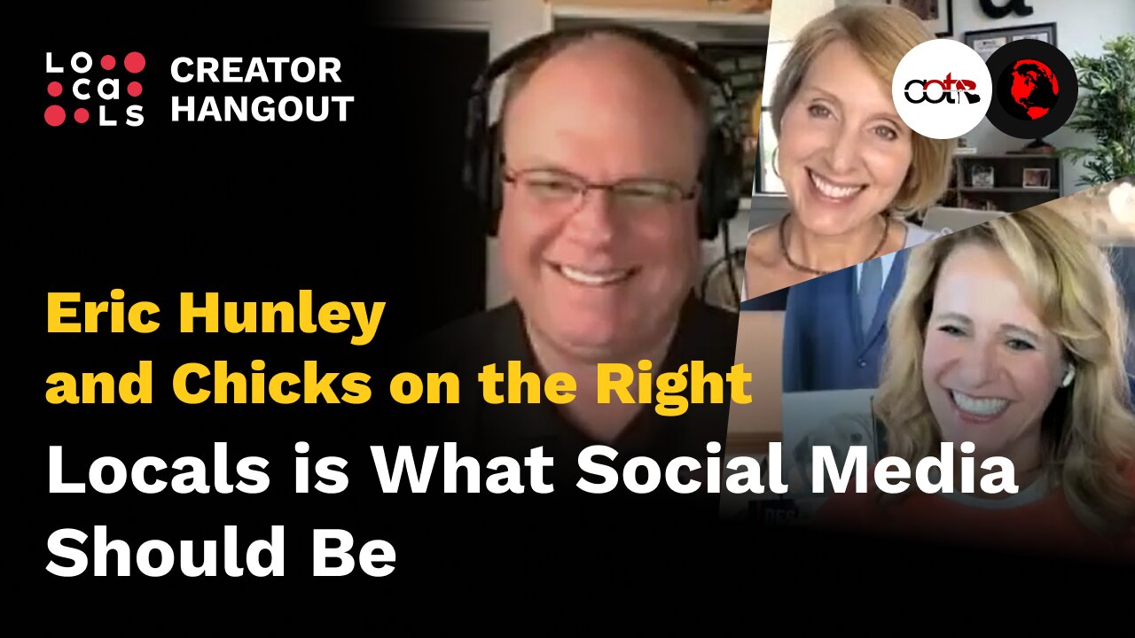 Eric Hunley and Chicks on the Right Creator Hangout: Locals is what social media should be