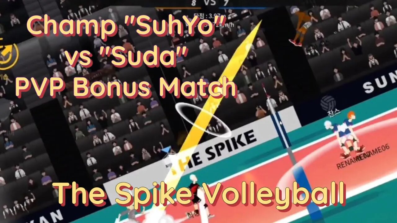 The Spike Volleyball - PVP Bonus Content: Champ Suhyo vs Organizer Suda