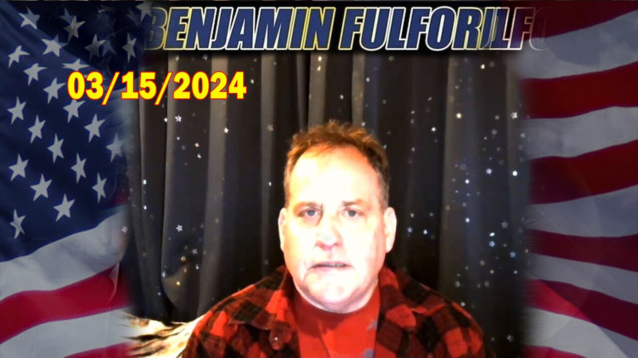 Benjamin Fulford Full Report Update March 15, 2024 - Benjamin Fulford Q&A Video