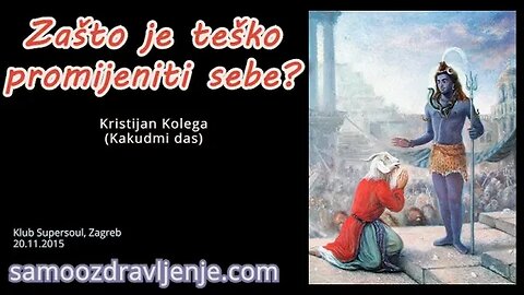 Zašto je teško promijeniti sebe - Kristijan Kolega (Kakudmi das) 2015.