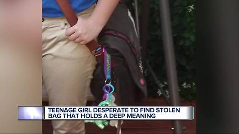 Teenage girl desperate to find stolen bag that holds deep meaning