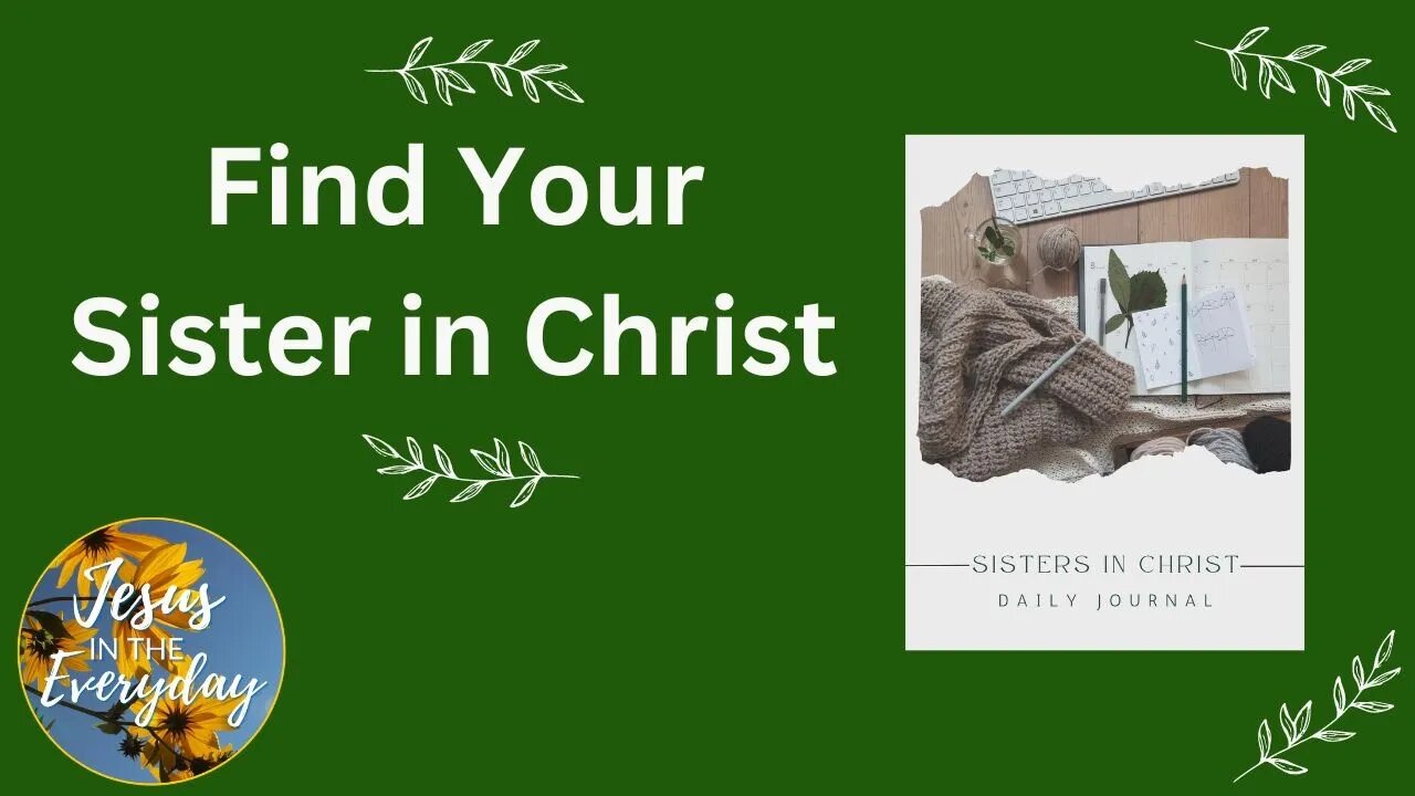 Find YOUR Sister in Christ!