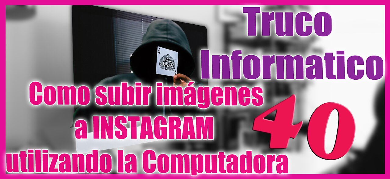 Truco Informático 40 👌 Como subir imágenes 😳 a INSTAGRAM 💪 utilizando la Computadora 👏