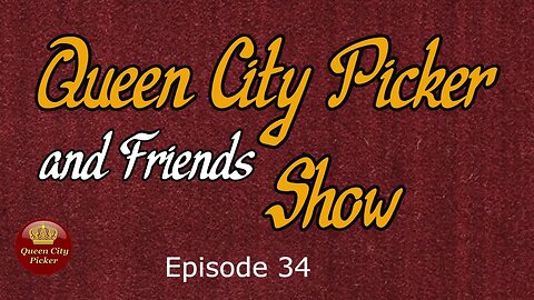 Queen City Picker and Friends ep.34