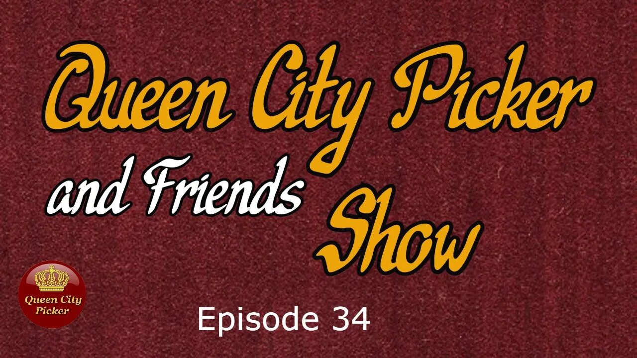 Queen City Picker and Friends ep.34