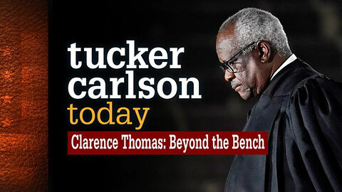 Clarence Thomas: Beyond the Bench | Tucker Carlson Today