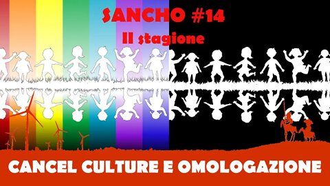 Sancho #14 II stagione - Fulvio Grimaldi - CANCEL CULTURE E OMOLOGAZIONE