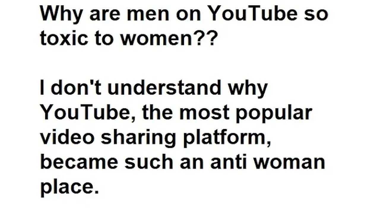 YouTube is full of evil misogynistic scum