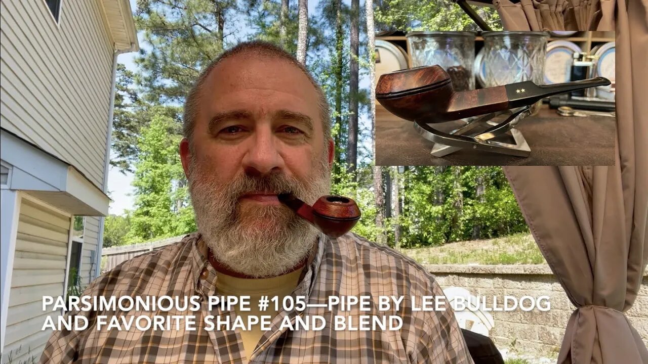 Parsimonious Pipe #105—Pipe by Lee Bulldog and Favorite Shape and Blend