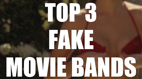 TOP 3 - FAKE MOVIE BANDS