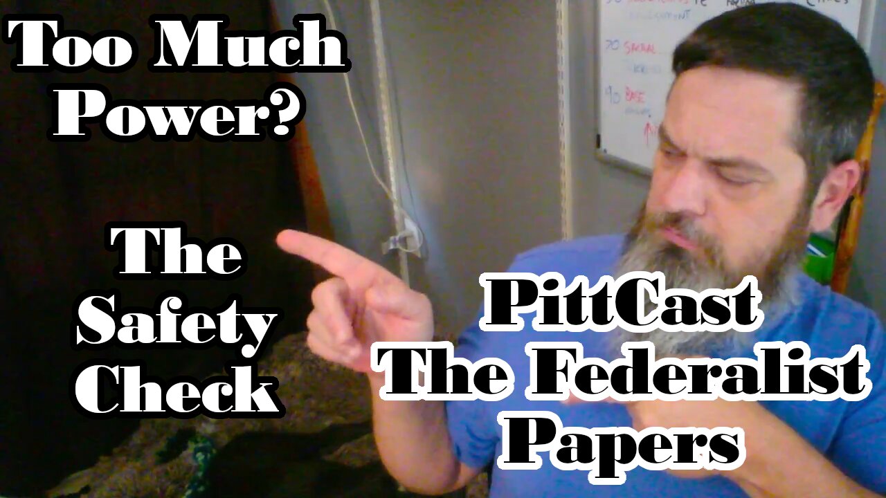 PittCast: The Numbers and Limits of Congress, The LAST Recourse -The Federalist Papers 47-50