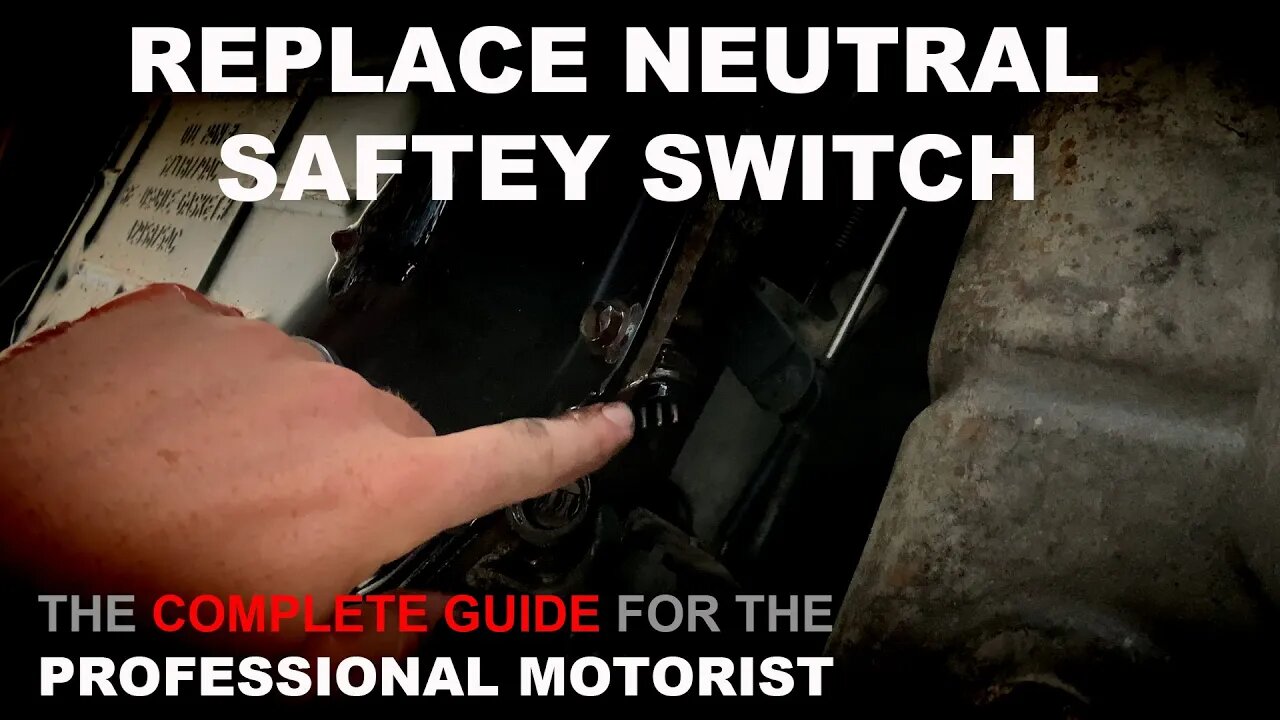 How To Replace A Neutral Safety Switch | COMPLETE GUIDE