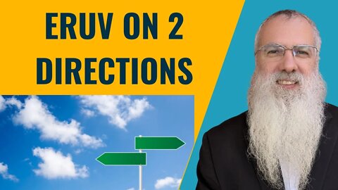 Mishna Eruvin Chapter 3 Mishnah 5 Eruv on 2 directions