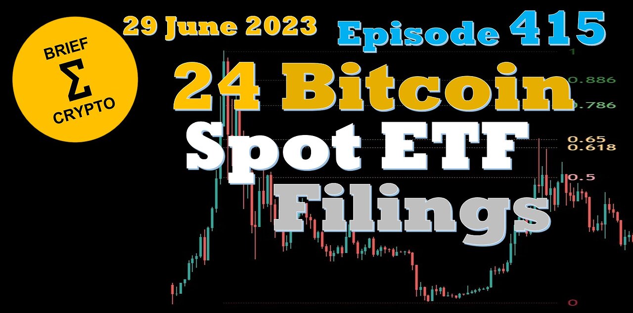 BriefCrypto - 24 - Bitcoin Spot Exchange Traded Fund (ETF) Filings - so far