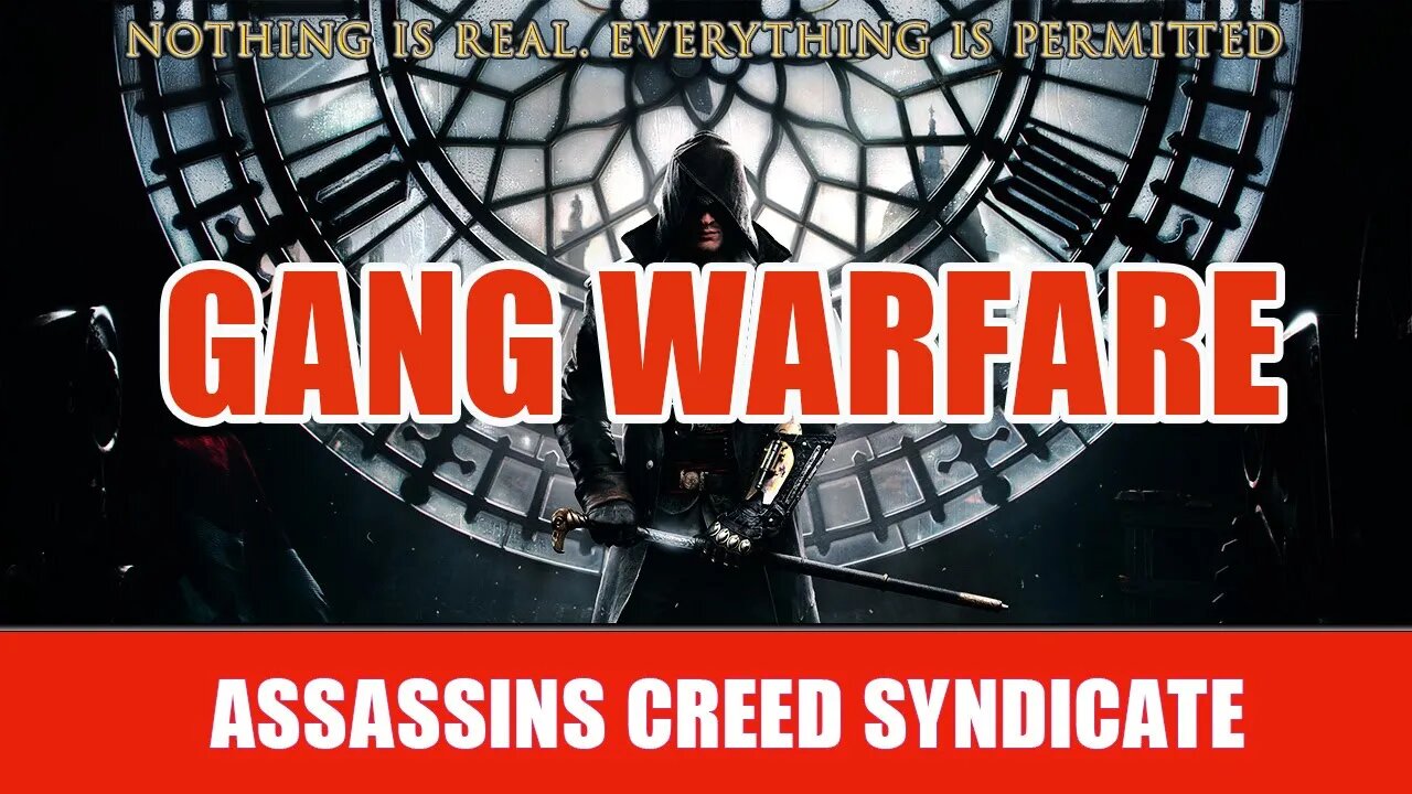 ASSASSINS CREED SYNDICATE - GANG WARFARE BEGINS!