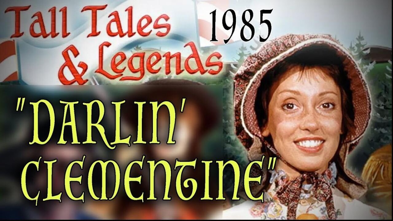 TALL TALES & LEGENDS - Shelley Duvall in "Darlin' Clementine" (1986)