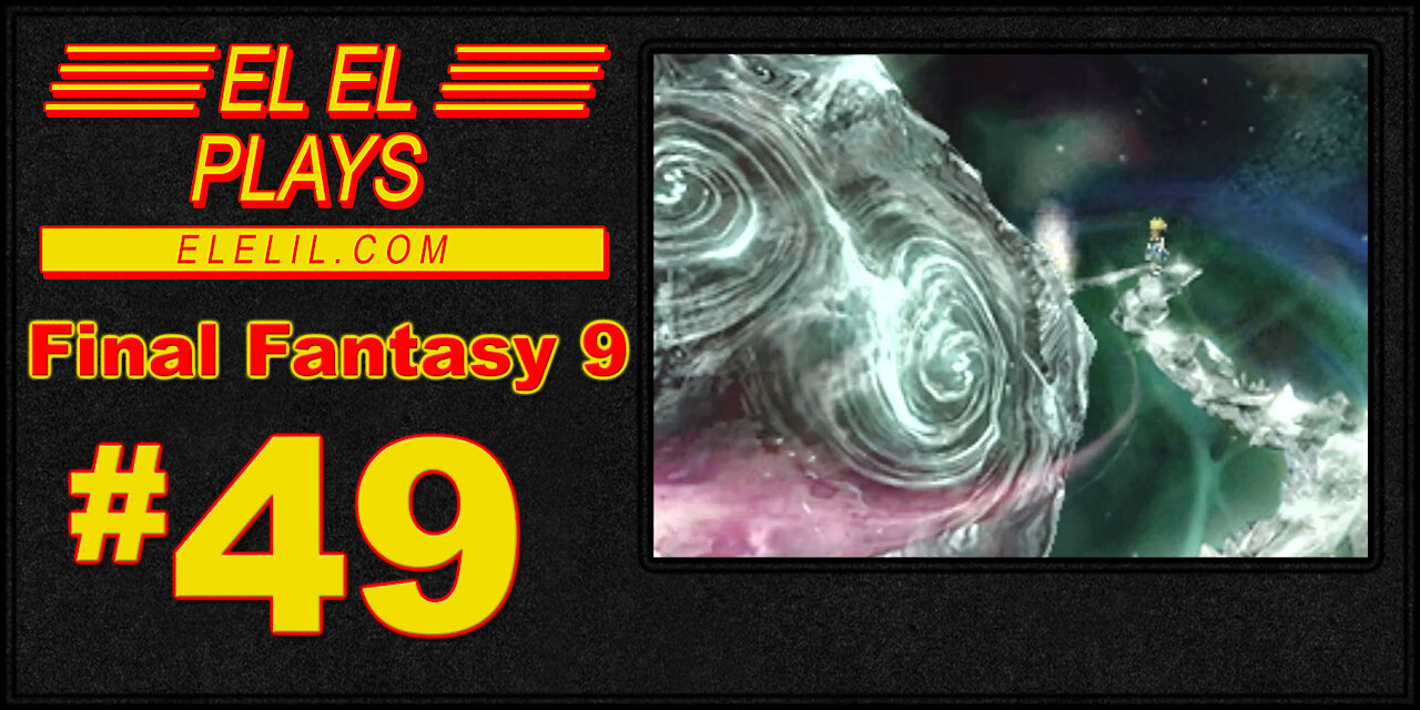 El El Plays Final Fantasy 9 Episode 49: Defeat Me and You Can Go Shopping