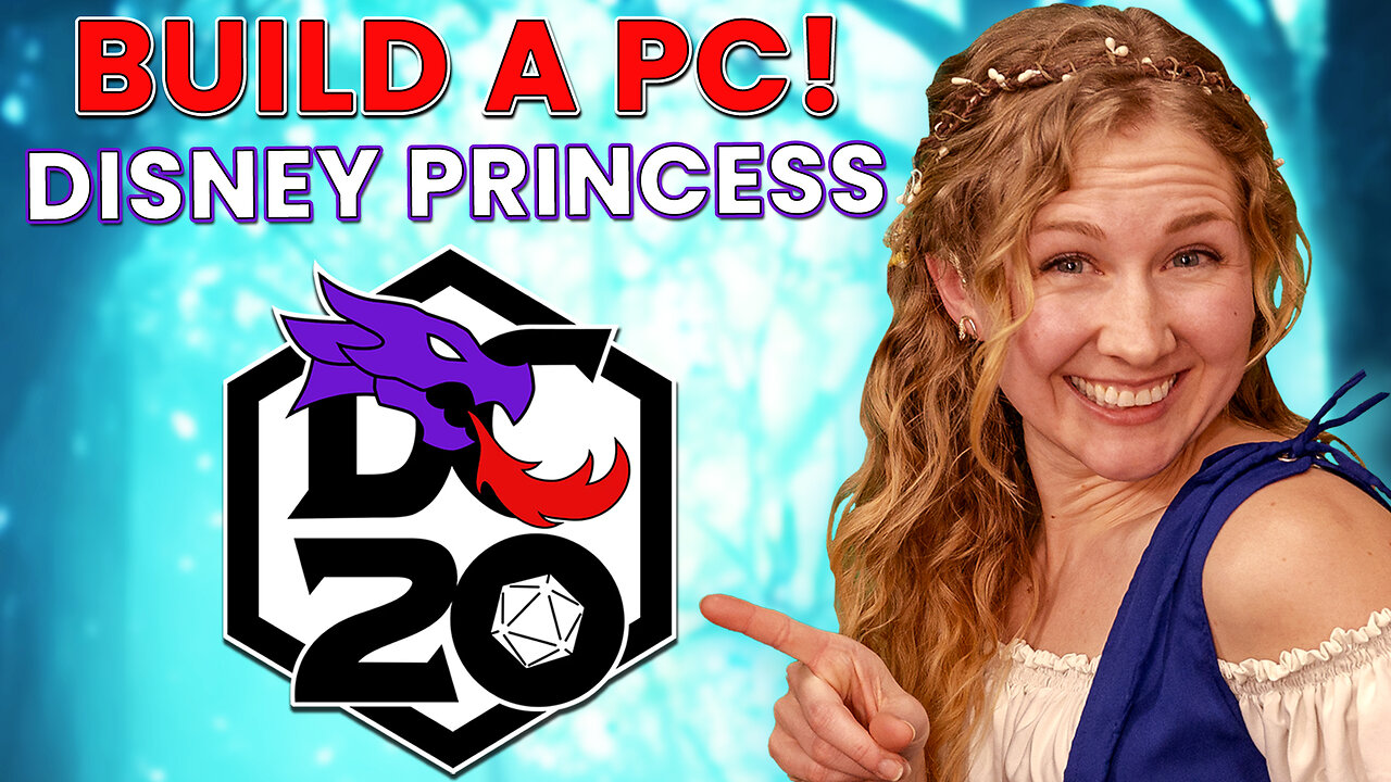 "DC20 Build A PC: Disney Princess" @TheDungeonCoach | Druid's Table Live | TTRPG News & Reviews