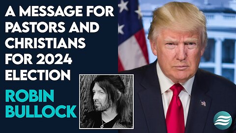 Robin Bullocks Message to Pastors and the Body of Christ for the Upcoming Election | July 16 2024