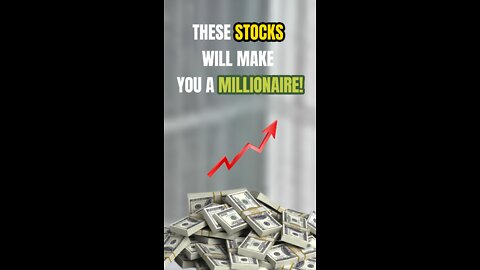 THESE STOCKS WILL MAKE YOU A MILLIONAIRE!