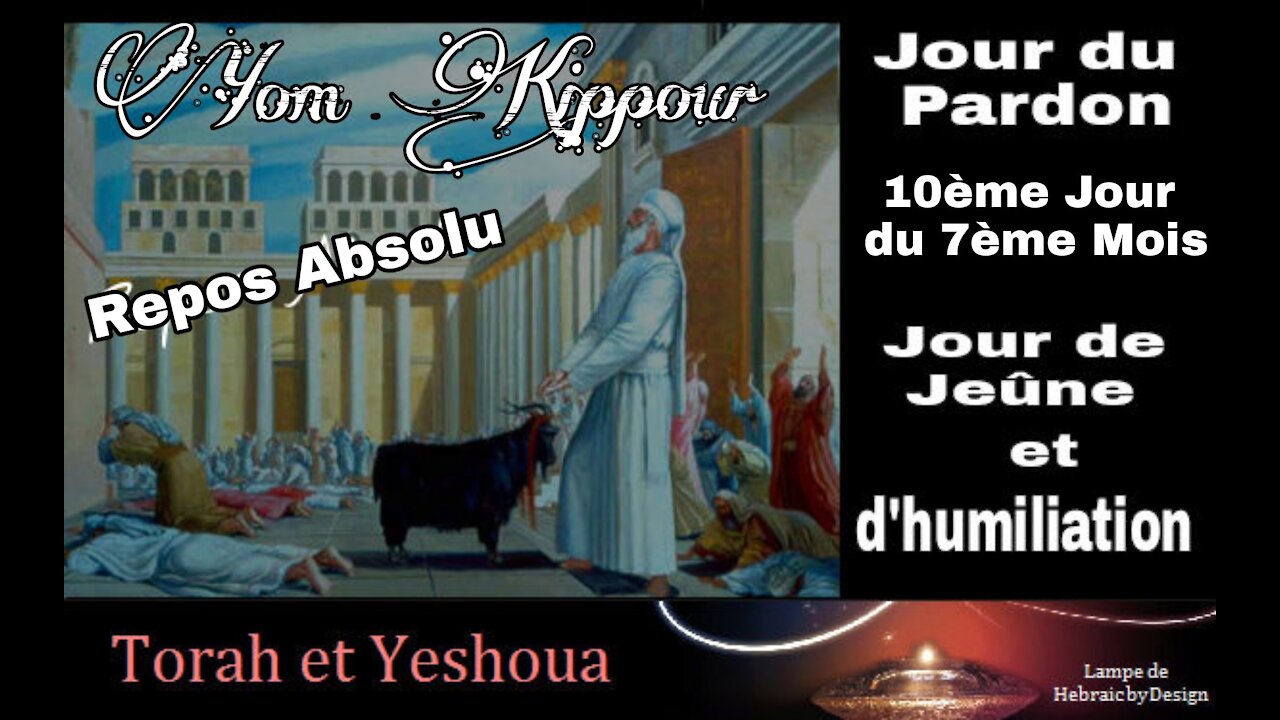 🕎 ✝ Yom Kippour Jour du Pardon 1er Octobre et Soukkoth du 6 au 13 Octobre 2021 ☆ Torah et Yeshoua ☆