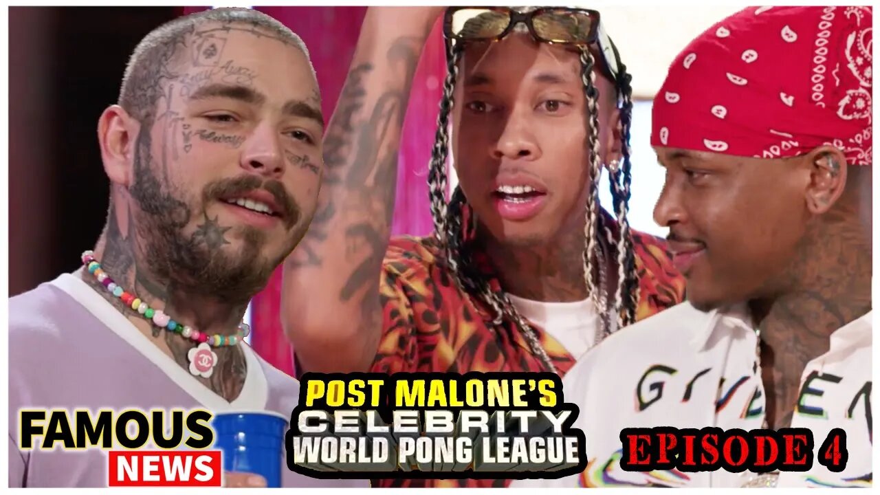 Post Malones Takes On Tyga & YG in World Pong League Ep 4 Recap | Famous News