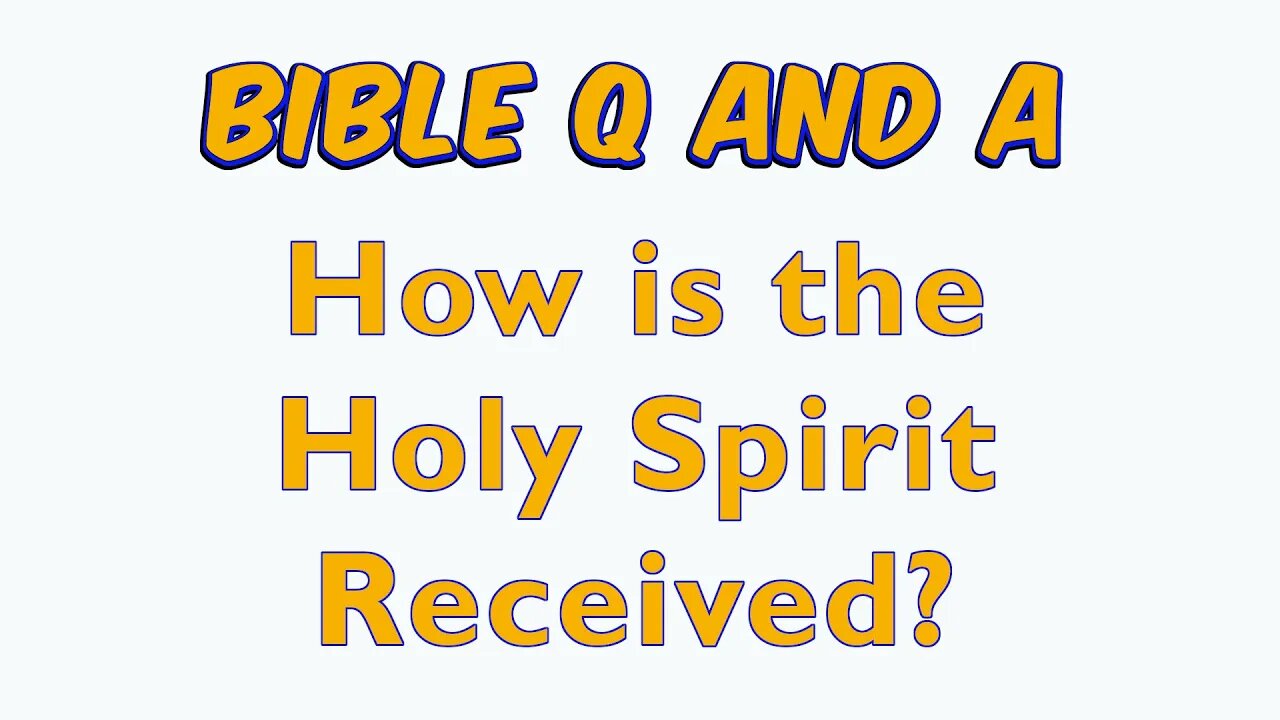 How is the Holy Spirit Received?