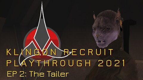 Klingon Recruit Playthrough EP 2: The Tailer